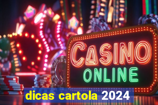 dicas cartola 2024