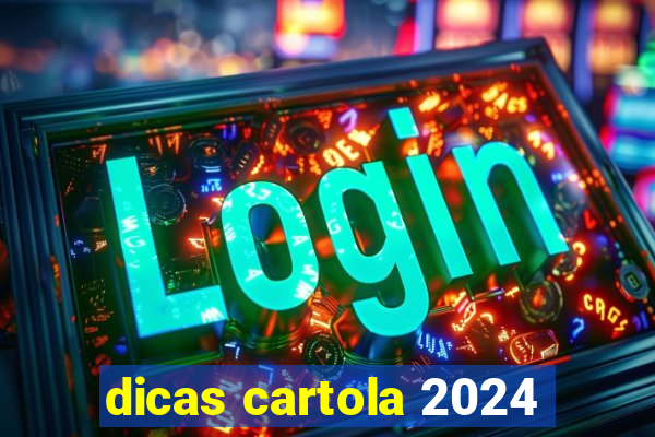 dicas cartola 2024