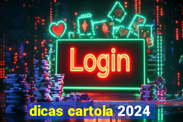 dicas cartola 2024