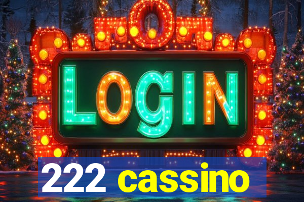 222 cassino