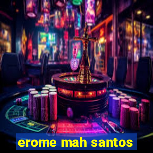 erome mah santos