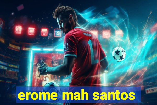 erome mah santos