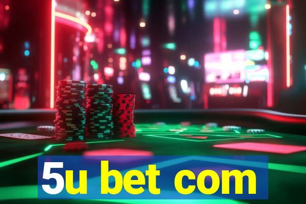 5u bet com