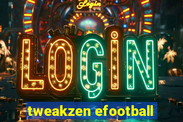 tweakzen efootball