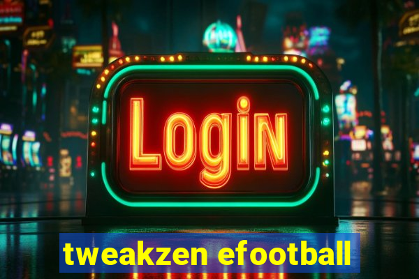 tweakzen efootball