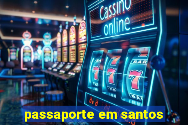 passaporte em santos