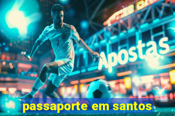 passaporte em santos