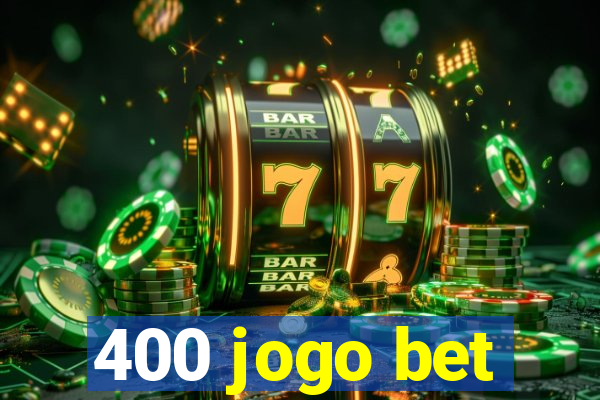 400 jogo bet