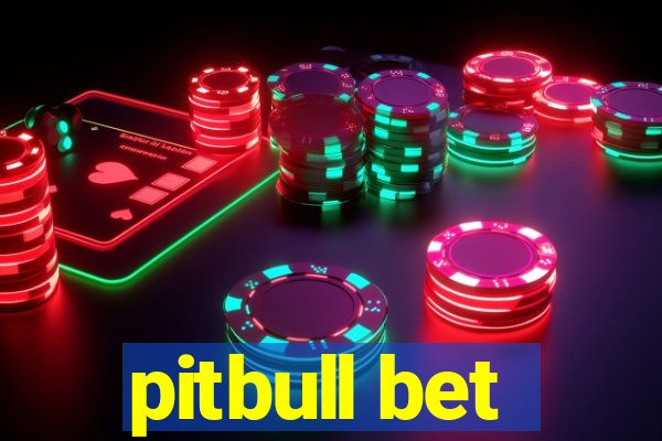 pitbull bet