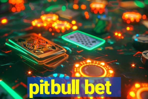 pitbull bet