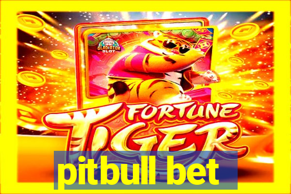 pitbull bet