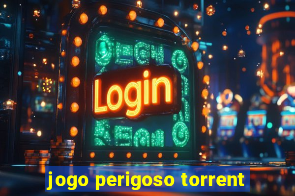 jogo perigoso torrent