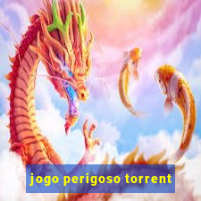 jogo perigoso torrent