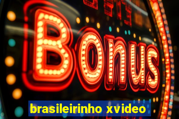 brasileirinho xvideo