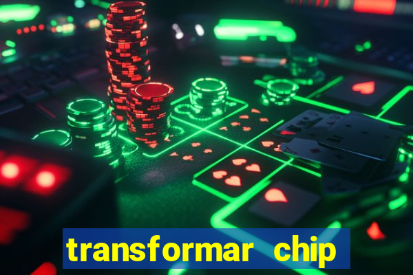 transformar chip tim em esim