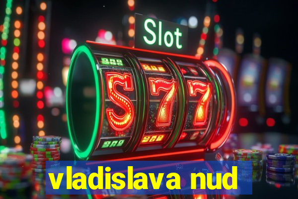 vladislava nud