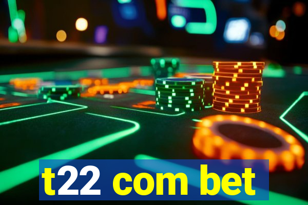 t22 com bet