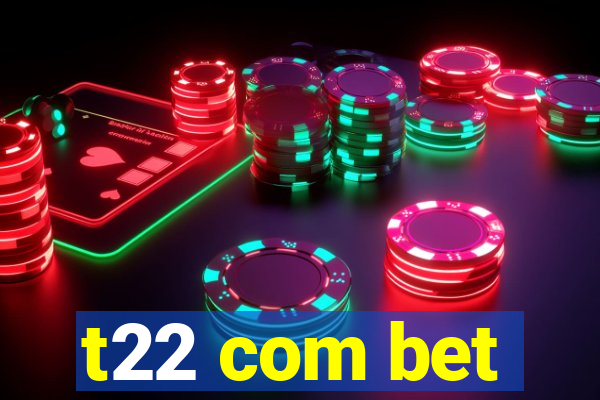 t22 com bet