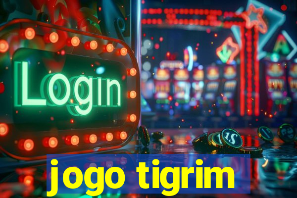 jogo tigrim