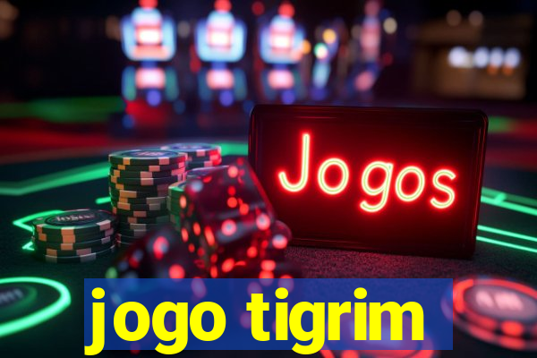 jogo tigrim