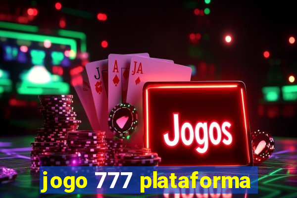 jogo 777 plataforma