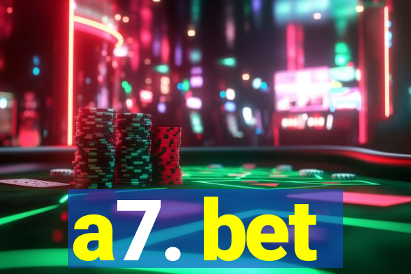 a7. bet