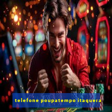 telefone poupatempo itaquera