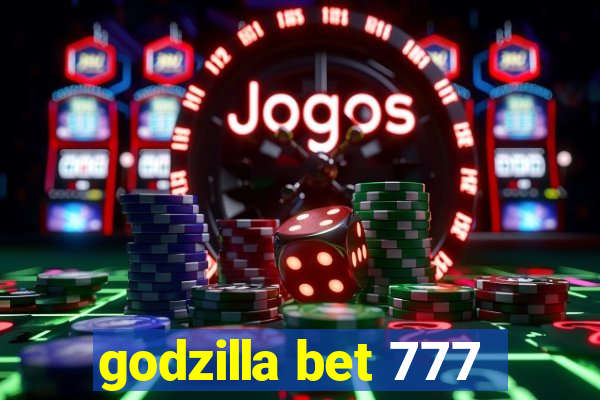 godzilla bet 777