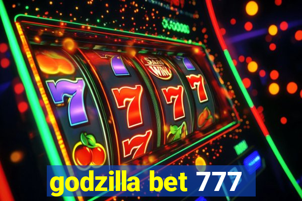 godzilla bet 777