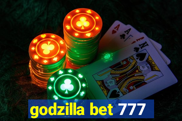 godzilla bet 777