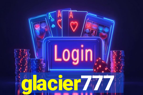 glacier777