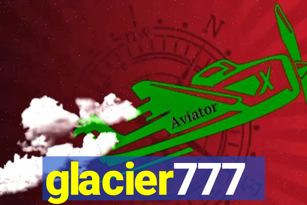 glacier777