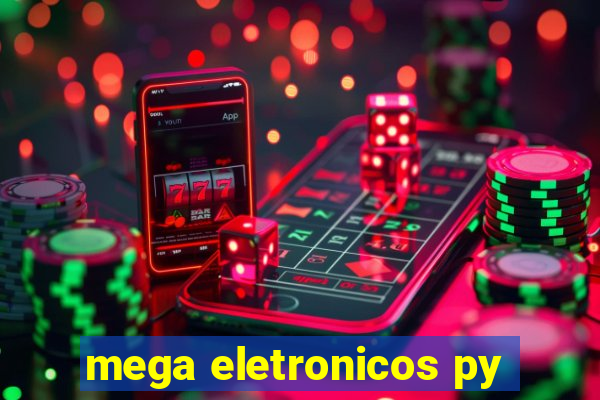 mega eletronicos py