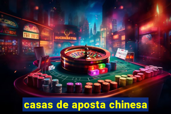 casas de aposta chinesa