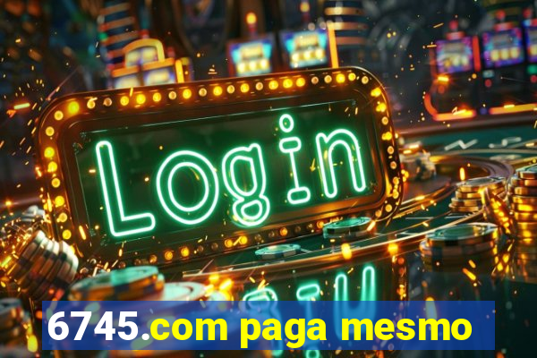 6745.com paga mesmo