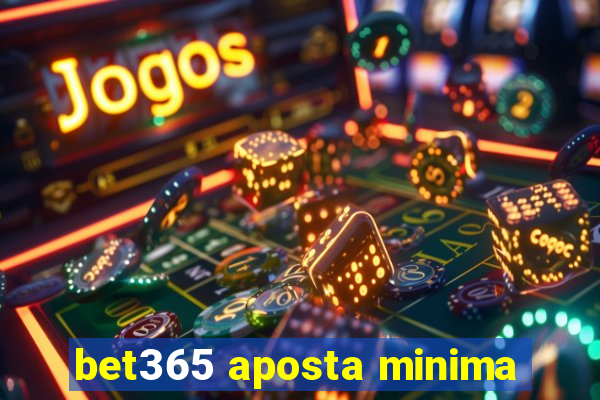 bet365 aposta minima