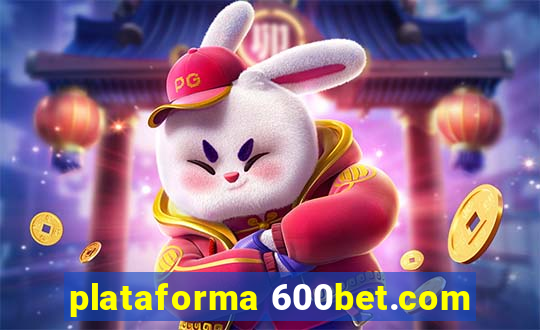 plataforma 600bet.com