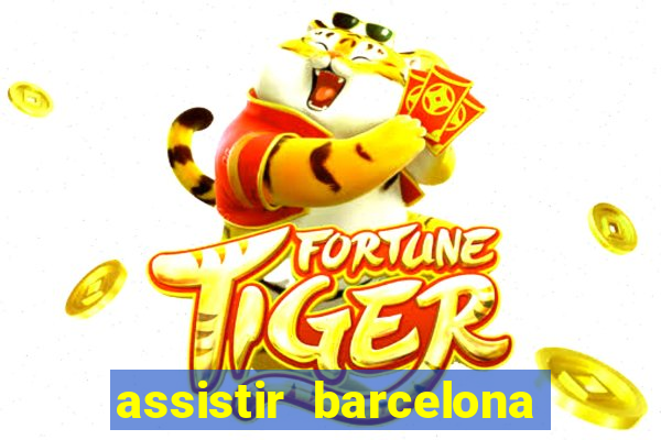 assistir barcelona x granada em hd