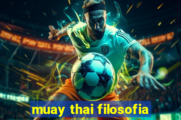 muay thai filosofia