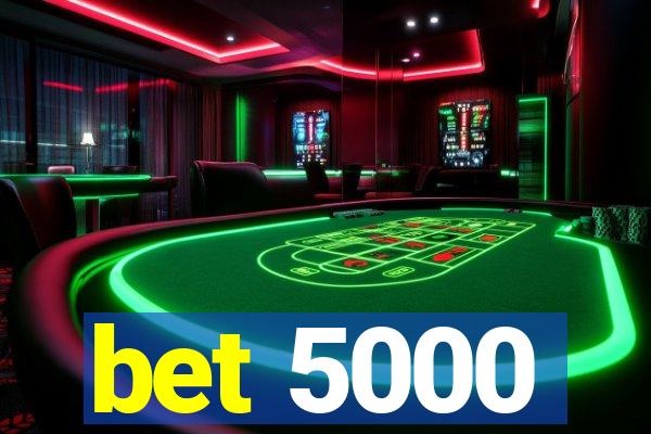 bet 5000