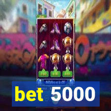 bet 5000