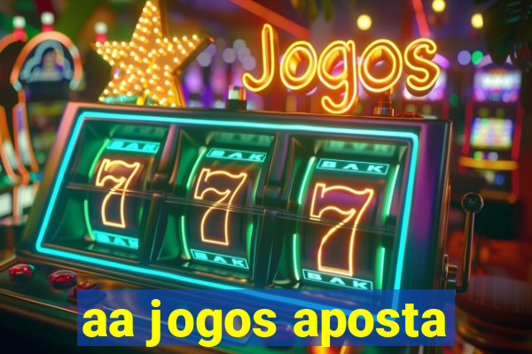 aa jogos aposta