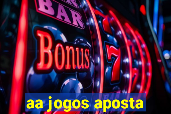 aa jogos aposta