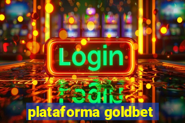 plataforma goldbet