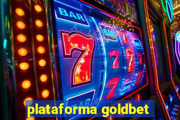 plataforma goldbet