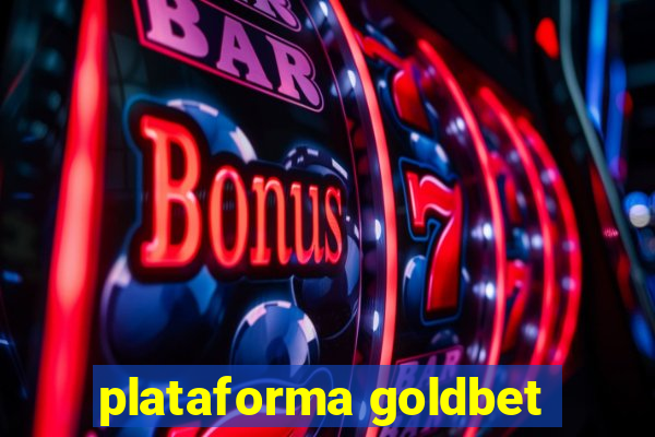 plataforma goldbet