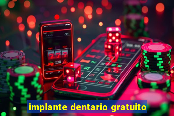 implante dentario gratuito