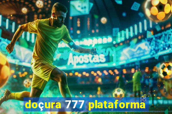 doçura 777 plataforma