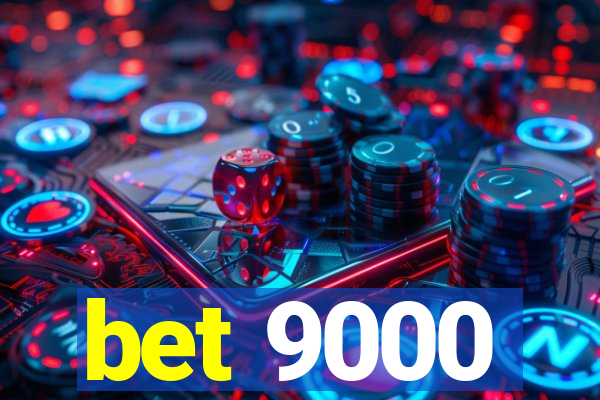 bet 9000