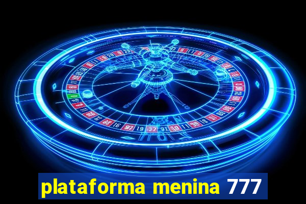 plataforma menina 777